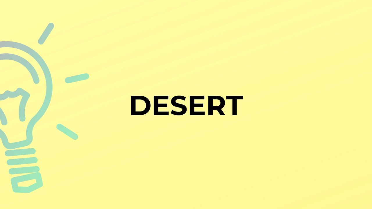 What Is The Meaning Of The Word DESERT YouTube what-is-the-meaning-of-the-word-desert-youtube