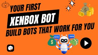 Getting Started with Xenbox: Build Your First Automation Bot