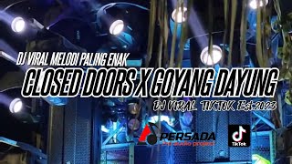 DJ CLOSED DOORS X goyang dayung ||  DJ VIRAL TIKTOK 2023