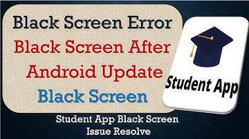 How to Fix Student App Black Screen Error | After Android Update | Problem Solved in Android