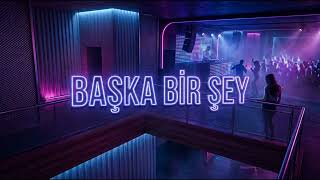 Başka Bir Şey - 