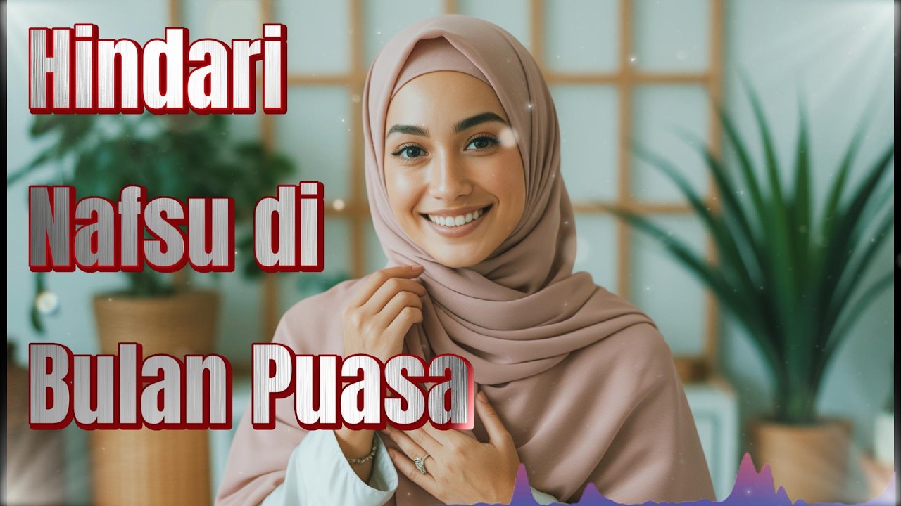 Hindari Nafsu di Bulan Puasa