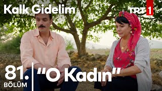 Seyfo Büyük Sırrı Nasıl Öğrendi? - Kalk Gidelim 81. Bölüm