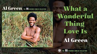 Al Green — What a Wonderful Thing Love Is (Official Audio)