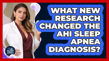 What New Research Changed The AHI Sleep Apnea Diagnosis? - Sleep Apnea Support Network