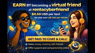 RENT A CYBER FRIEND EARN MONEY AS A VIRTUAL FRIEND