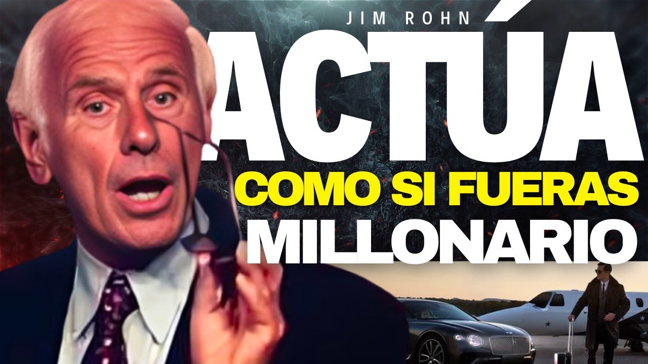 ESTE HÁBITO TE HARÁ PODEROSO, ACTÚA Y PEINSA COMO UN MILLONARIO | JIM ROHN EN ESPAÑOL