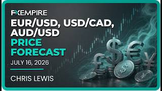 EUR/USD, USD/CAD, and AUD/USD Price Forecast, Technical Analysis (July 16): US Dollar Choppy