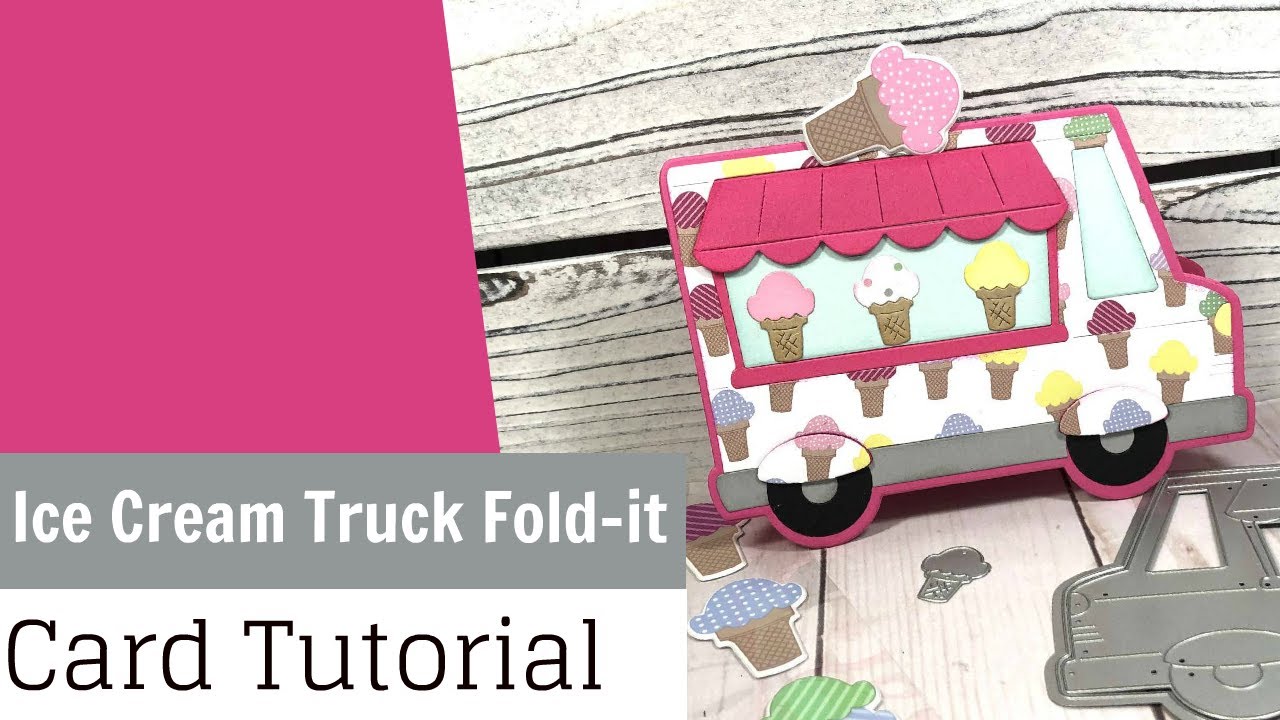 Ice Cream Truck Fold-it | Card Tutorial | The Stamps of Life