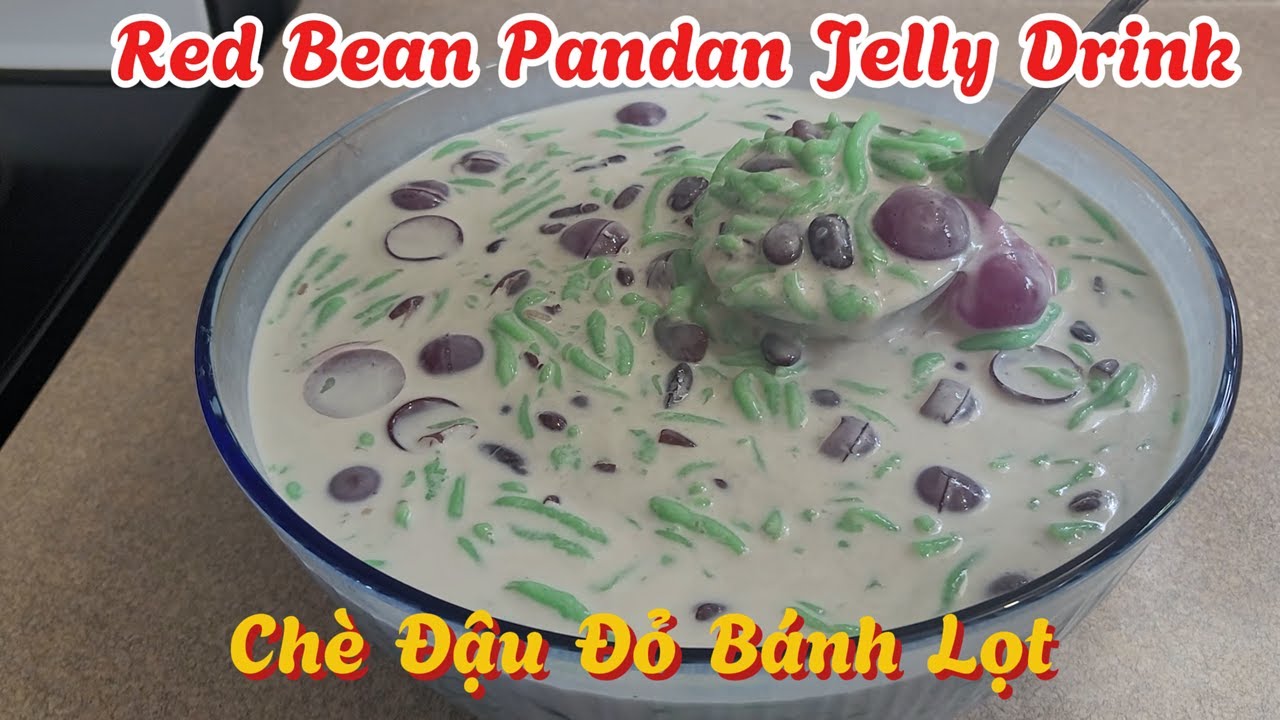 Red Bean Pandan Jelly Drink ( Chè  Đậu Đỏ Bánh Lọt )