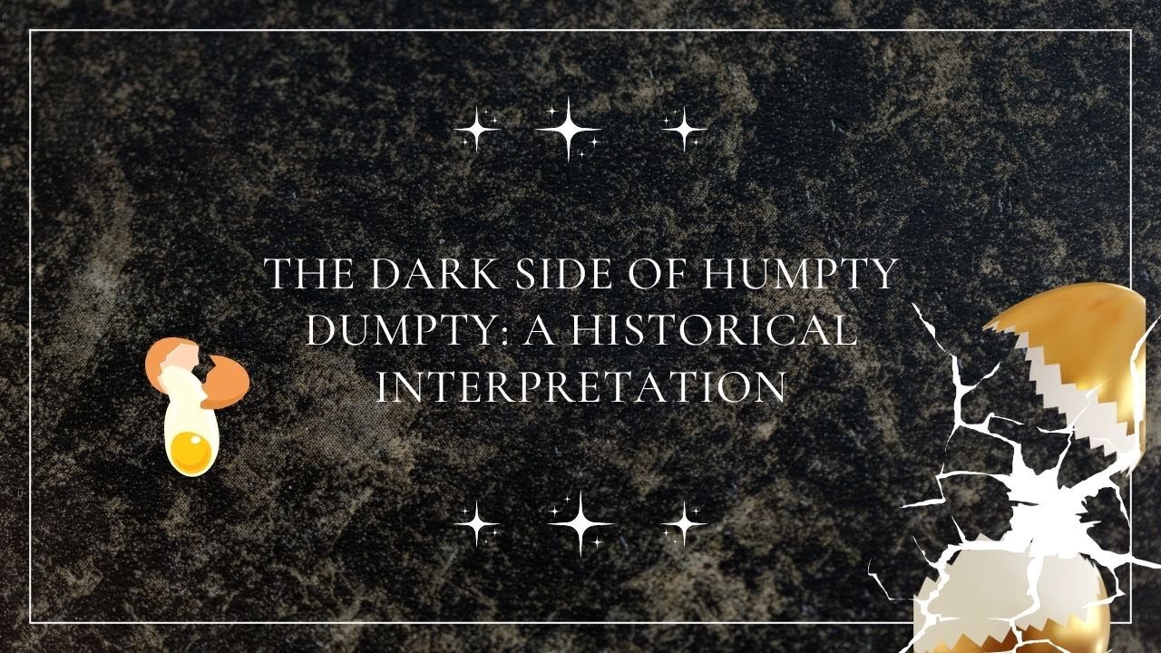 The Dark Side of Humpty Dumpty: A Historical Interpretation - YouTube