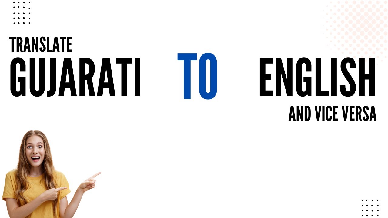 How to translate Gujarati to English and vice versa