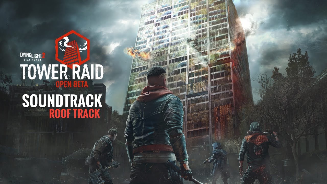 Dying Light 2 Tower Raid Soundtrack - Roof Fight and Preperation