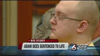 Adam Dees sentenced to life in prison