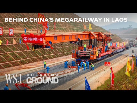 China?s New $6B Railway in Laos: Massive Debt Trap or Megaproject Success? | WSJ Breaking Ground