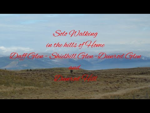 Solo walking Three Glens and Dunrod hill 9/5/20