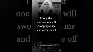 Longing to be the Prey of Your Love | St. Therese of Lisieux | The Commentaries: The Story of a Soul