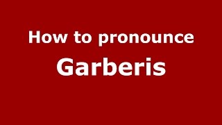 How to pronounce Garberis (Spanish/Argentina) - PronounceNames.com