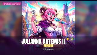 JULIANNA ARTEMIS II ☀️✨ | SUNRISE | Official Lyrics Video