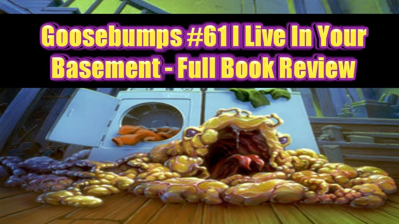 Goosebumps 61 I Live In Your Basement Full Book Review Youtube