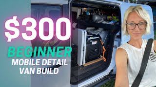 $300 Mobile Detailing Van Setup  My DIY Van Build | Mobile Auto Detailing Business