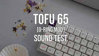 Tofu 65 [O-Ring Mod] with Banana Splits -- Sound Test