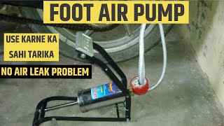 How to use a foot air pump properly without air leakage problem