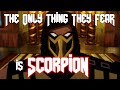 The Only Thing They Fear Is Scorpion