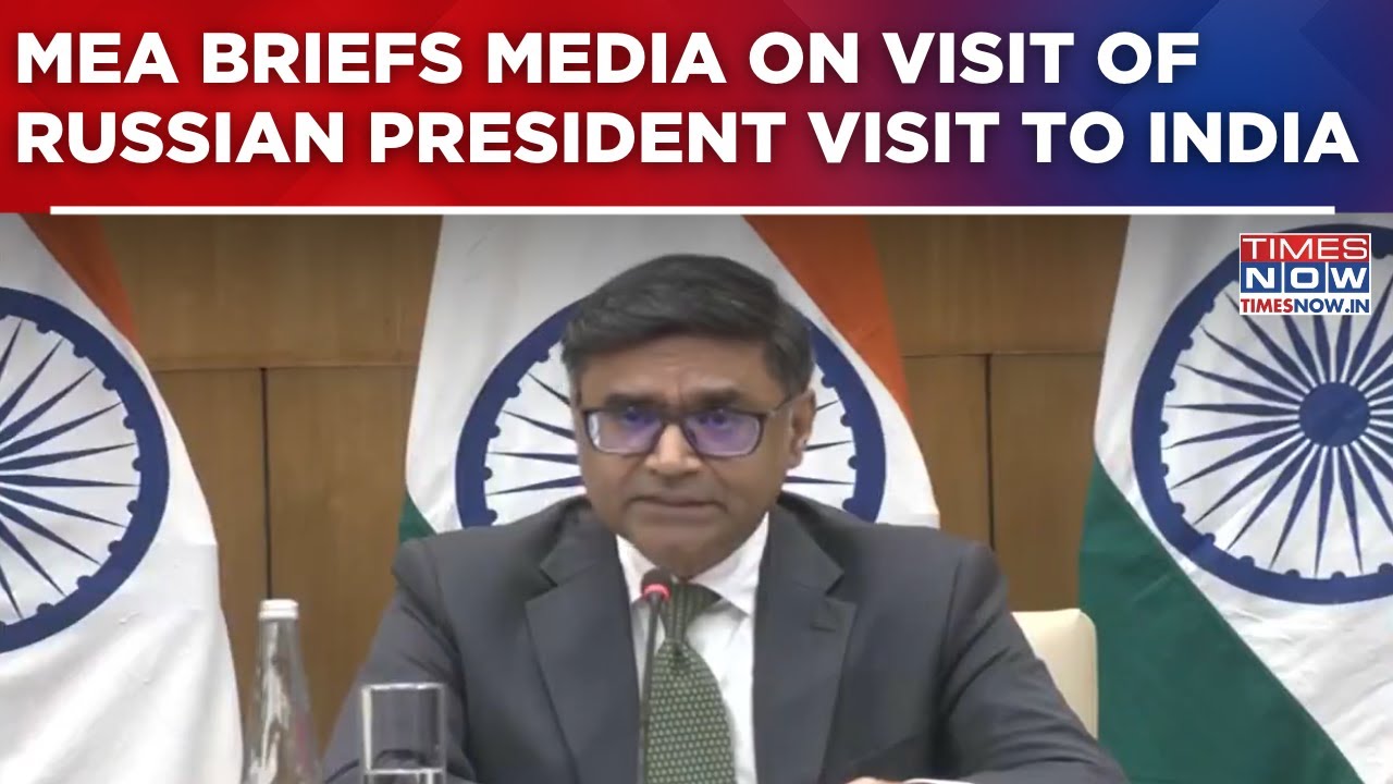 MEA Briefs Media On Visit Of Russian President Putin Visit; Highlights Push For India–Eurasian FTA