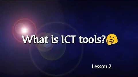 Module 3 ( Lesson 2 ): Select and Use ICT Tools for Teaching and Learning