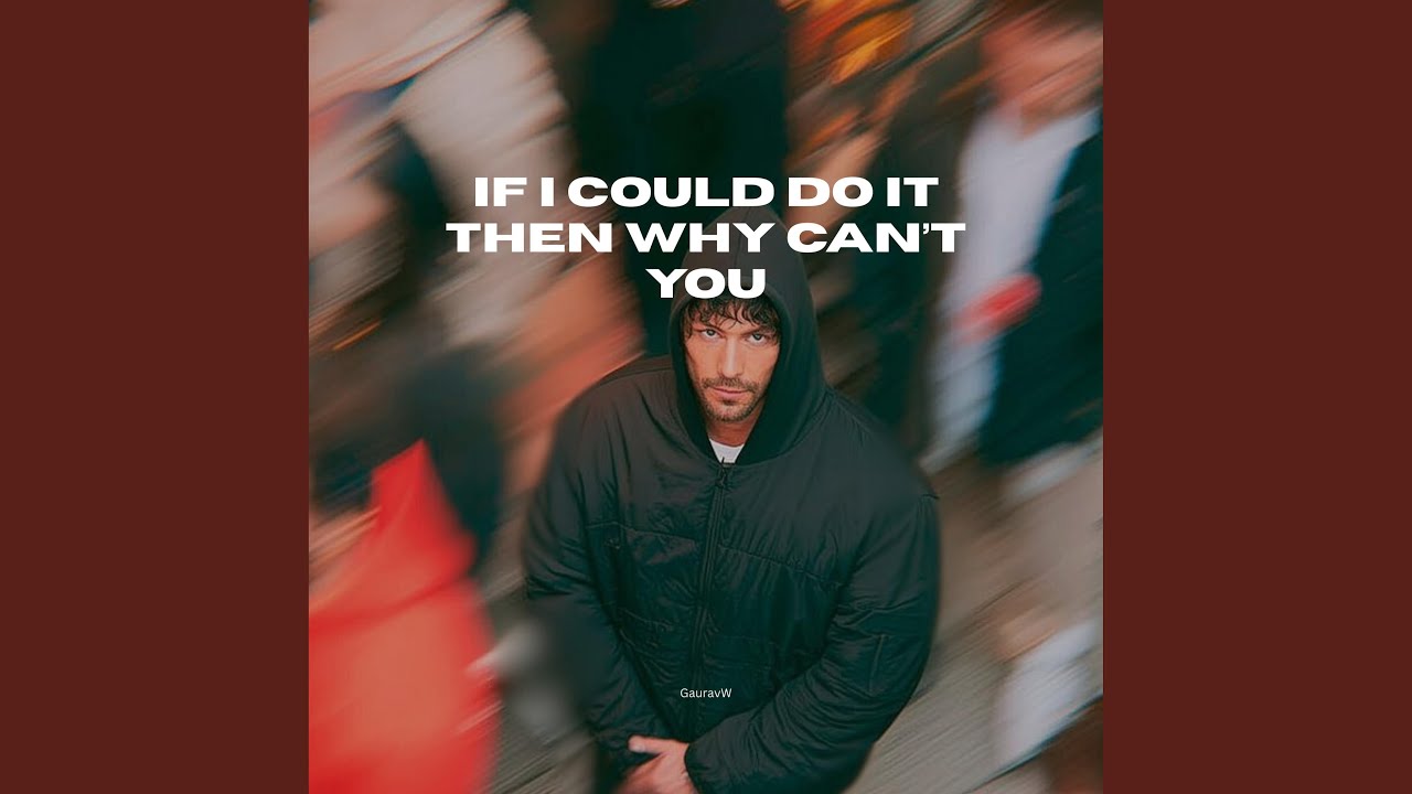 If I could do it then why can’t you - YouTube