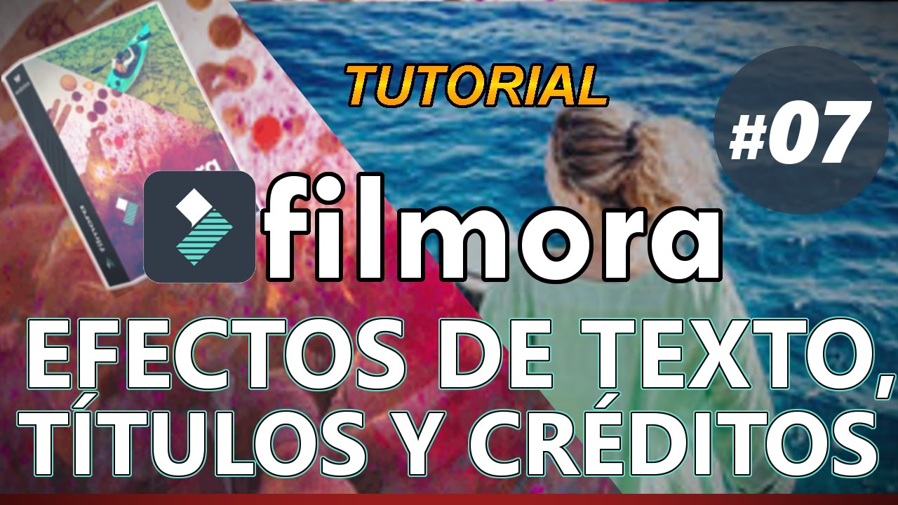 FILMORA _ Tutorial 07 EFECTOS DE TEXTOS, TÍTULOS Y CRÉDITOS (para editar videos Youtube)