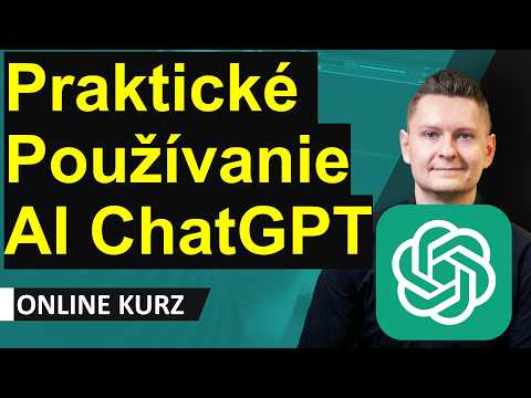 Online kurz OpenAI ChatGPT - Ako Na Praktické Používanie AI ChatGPT? Prompty, Placeholdery, Pokyny