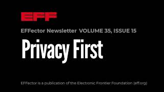 EFFector 35.15 | Privacy First