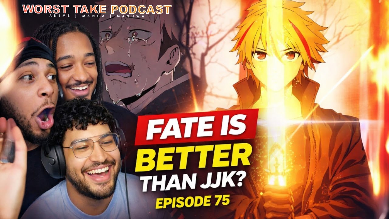Worst Take Podcast Ep. 75 | Fate/Strange Fake is INSANE, Frieren fans are COPING. JJK is underrated?