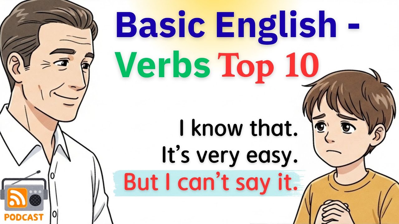 You Know the Meaning, But Can’t Say It? | Top 10 Basic Verbs | English Podcast for Beginners