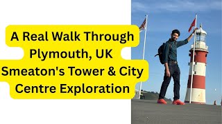A Real Walk Through Plymouth, UK 🇬🇧 | Smeaton’s Tower & City Centre Exploration