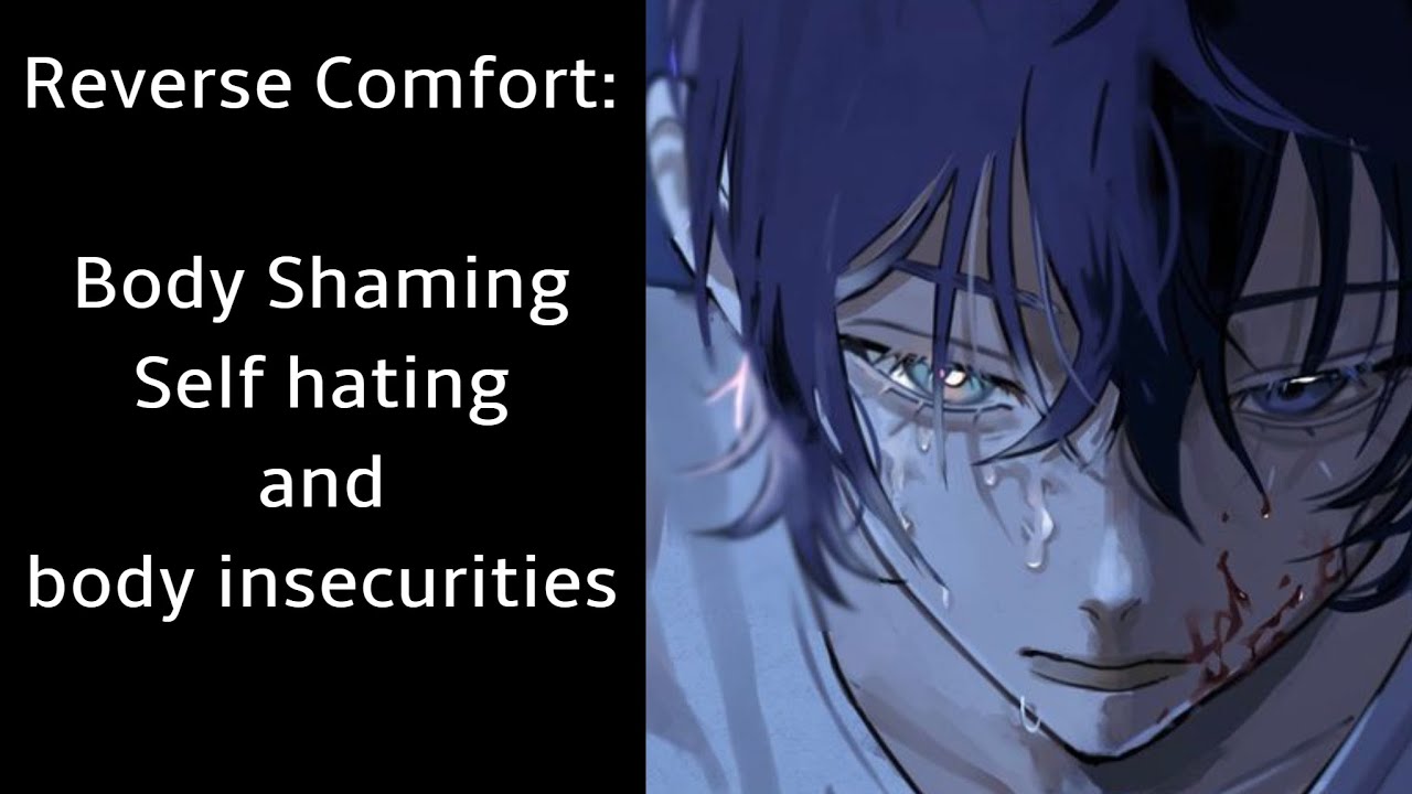 Reverse Comfort: Body Shaming Self hating and body insecurities (Boyfriend Roleplay/Boyfriend Asmr)