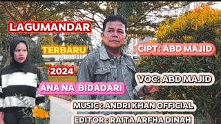 🔰LAGU MANDAR TERBARU 2024~ ANA NA BIDADARI~ Cipt ABD MAJID. Arr ANDRI KHAN OFFICIAL