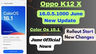 Oppo K12x New June Update 16.0.5.1000 Rollout Start | New Changes | Color Os 16.1 Release Date