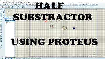 6.SIMULATION OF HALF SUBTRACTOR BY USING PROTEUS | very easy