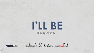 Boyce Avenue Cover - I'll Be by Edwin McCain (Lyrics Video) 🎵 chords