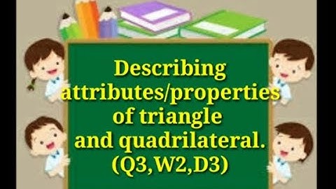 Describing attributes/properties of triangle and quadrilateral Grade 4 Math|LovelyCastillo