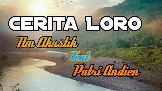 Lirik Lagu 'Cerita Loro' ( cover  Ttm Akustik Feat Putri Andien)