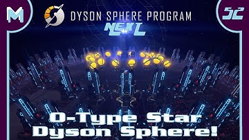Dyson Sphere Program NEXT: Dyson the O-Type Star! (#52)