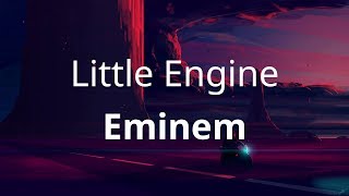 Eminem - Little Engine ( Lyrics )