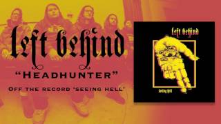 Watch Left Behind Headhunter video