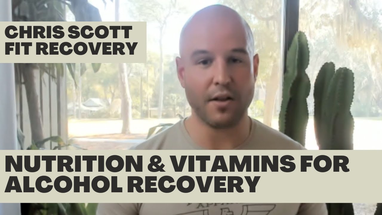 Vitamins + Nutrient Repair for Recovery from Alcohol Addiction | Chris Scott Fit Recovery