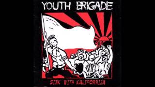 Youth Brigade - Sink With Kalifornija [Full Album]