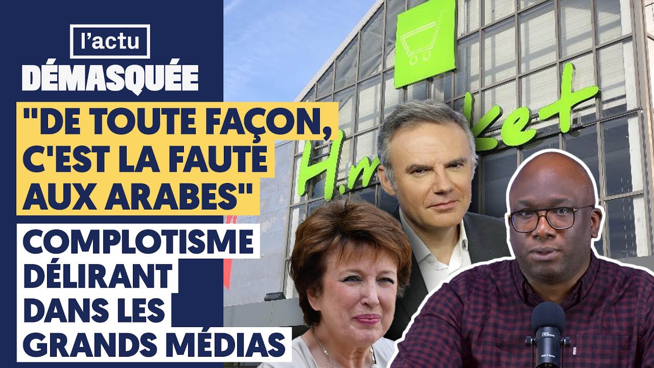 ⁣"DE TOUTE FAÇON, C'EST LA FAUTE AUX ARABES" : COMPLOTISME DÉLIRANT DANS LES GRANDS MÉDIAS
